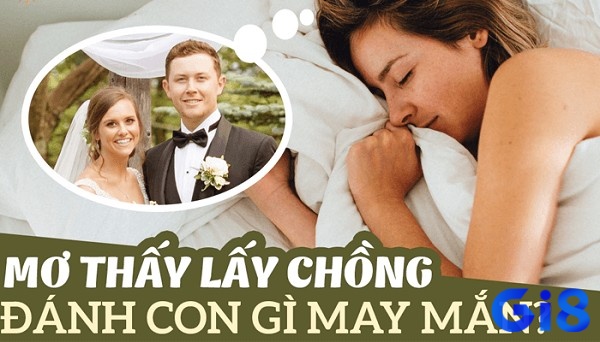 Mơ lấy chồng mang lại con số đề may mắn