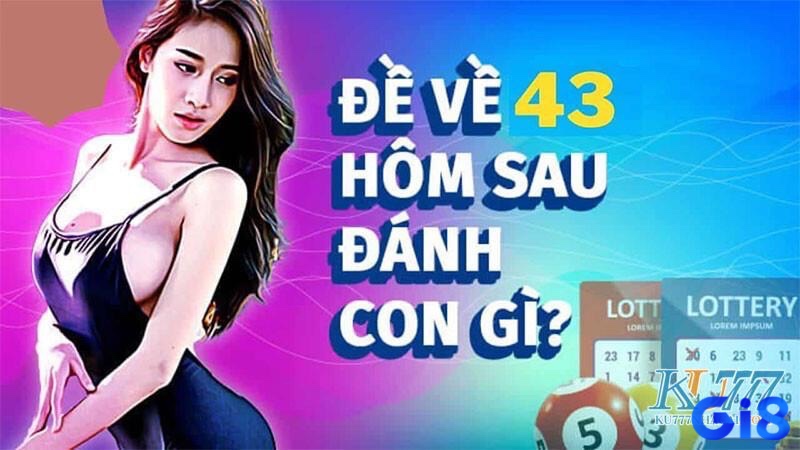 Các phương pháp soi cầu phổ biến được người chơi áp dụng sau khi đề về 43