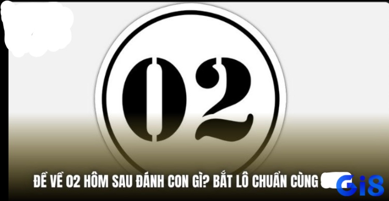 Tổng đề bằng 2 cùng các chạm 0 và 2 được áp dụng để tạo dàn số tiềm năng sau khi đề về 02