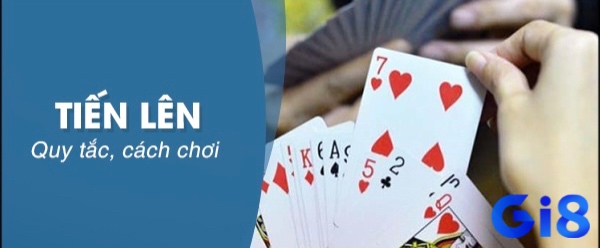 Cách chơi game bài tiến lên cơ bản và chi tiết nhất dành cho anh em cược thủ