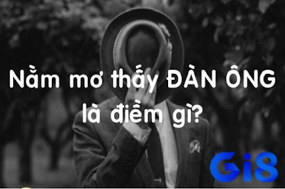 Giải mã giấc mơ thấy đàn ông là điềm gì?