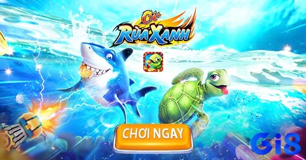 Gi8 sẽ chia sẻ cho các game thủ cách chơi bắn cá rùa xanh chi tiết nhất