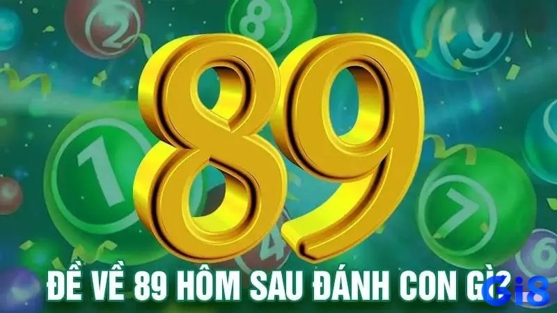 Kết hợp số 8 phát tài và số 9 vĩnh cửu, 89 trở thành biểu tượng cho phát lộc bền vững trường thọ