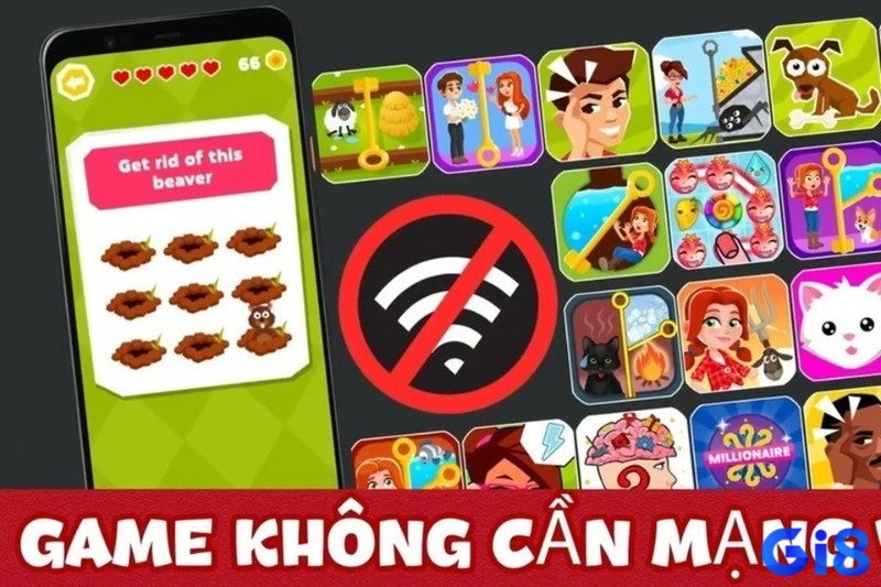 Những tựa game android không cần mạng tiện lợi bởi chúng không cần sử dụng internet