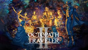 Game Octopath Traveler II - Game nhập vai phong cách Pixel